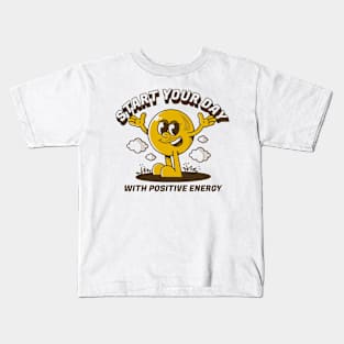Start your day with positive energy Kids T-Shirt